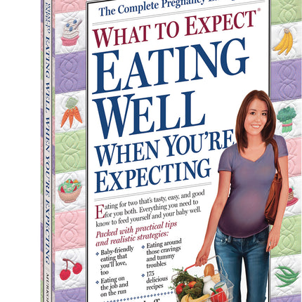 What to Expect: Eating Well When You're Expecting