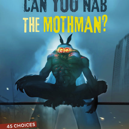 Can You Nab the Mothman?: An Interactive Monster Hunt