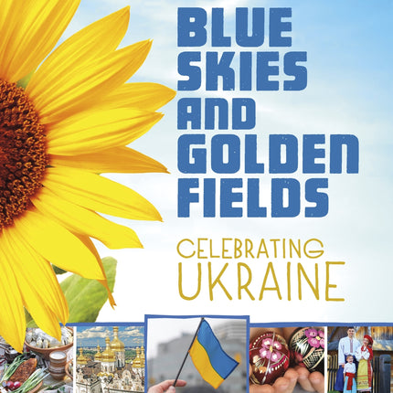 Blue Skies and Golden Fields: Celebrating Ukraine