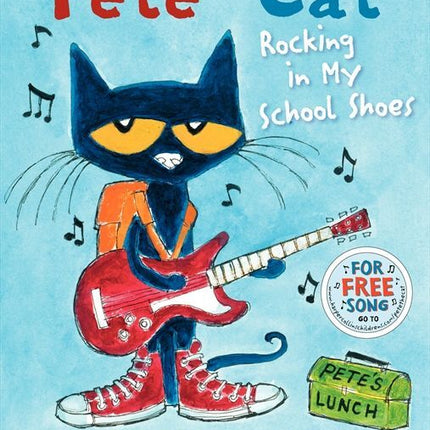 Pete the Cat: Rocking in My School Shoes: A Back to School Book for Kids