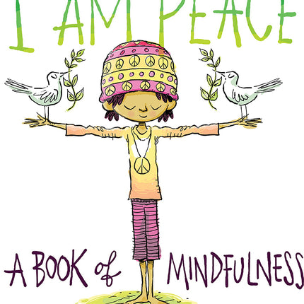 I Am Peace: A Book of Mindfulness