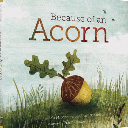 Because of an Acorn: (Nature Autumn Books for Children, Picture Books about Acorn Trees)