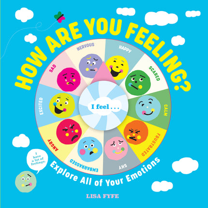 How Are You Feeling?: Explore All of Your Emotions