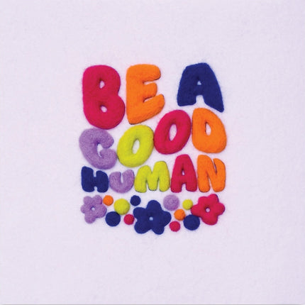 Be a Good Human Felting Kit