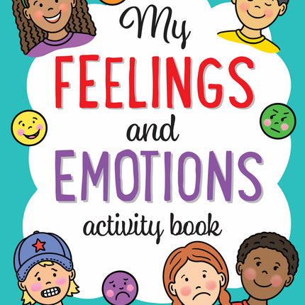 My Feelings and Emotions Activity Book: Over 50 Fun Puzzles, Games, and More!