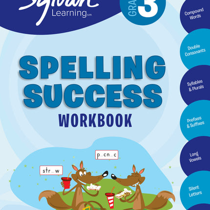 3rd Grade Spelling Success Workbook: Compound Words, Double Consonants, Syllables and Plurals, Prefixes and Suffixes, Long Vowels, Silent Letters, Contractions, and More