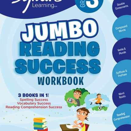 3rd Grade Jumbo Reading Success Workbook: 3 Books in 1--Spelling Success, Vocabulary Success, Reading Comprehension Success;  Activities, Exercises & Tips to Help Catch Up, Keep Up, and Get Ahead