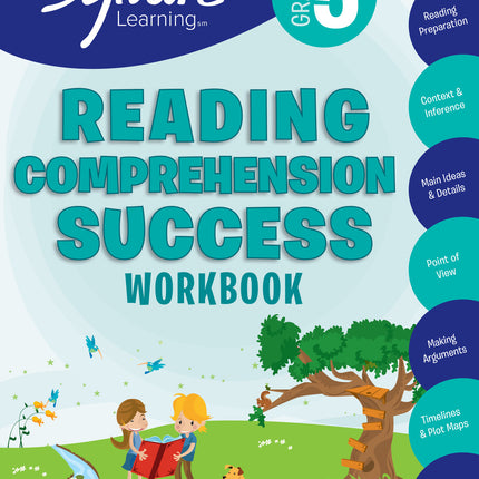 5th Grade Reading Comprehension Success Workbook: Reading and Preparation, Context and Indifference, Main Ideas and Details,  Point of View, Making Arguments, Timelines, Plot Maps, and More
