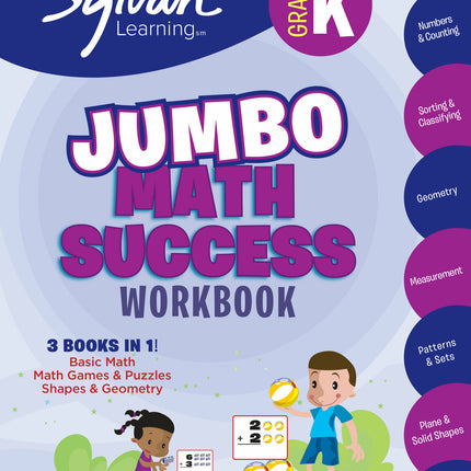 Kindergarten Jumbo Math Success Workbook: 3 Books in 1 --Basic Math, Math Games and Puzzles, Shapes and Geometry; Activities, Exercises, and Tips to Help You Catch Up, Keep Up, and Get Ahead