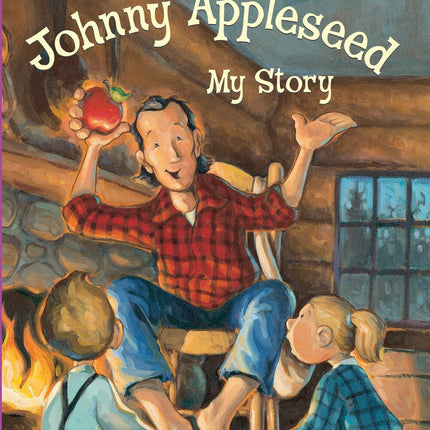 Johnny Appleseed: My Story