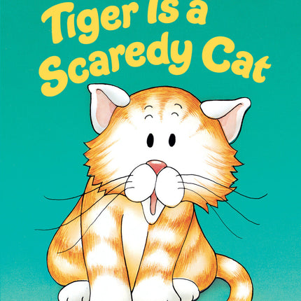 Tiger Is a Scaredy Cat