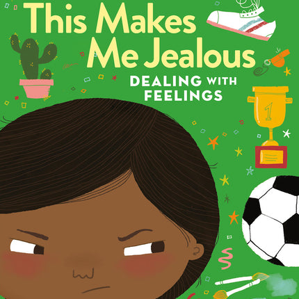This Makes Me Jealous: Dealing with Feelings