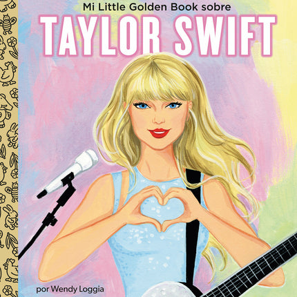 Mi Little Golden Book sobre Taylor Swift (My Little Golden Book About Taylor Swift Spanish Edition)