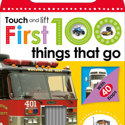 First 100 Things That Go: Scholastic Early Learners (Touch and Lift)