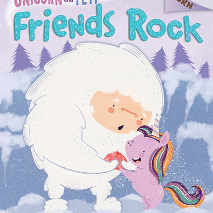 Friends Rock: An Acorn Book (Unicorn and Yeti #3)