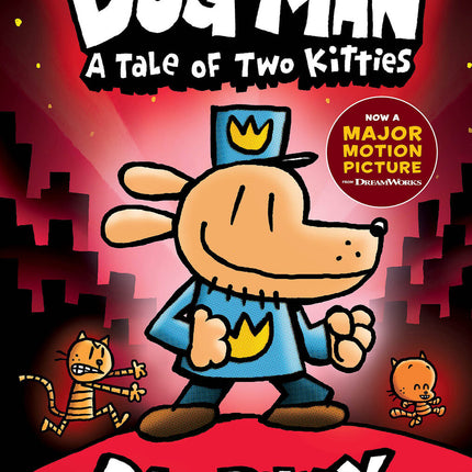 Dog Man: A Tale of Two Kitties: A Graphic Novel (Dog Man #3): From the Creator of Captain Underpants