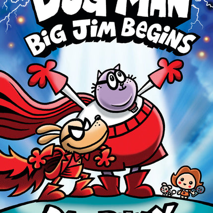 Dog Man: Big Jim Begins: A Graphic Novel (Dog Man #13): From the Creator of Captain Underpants