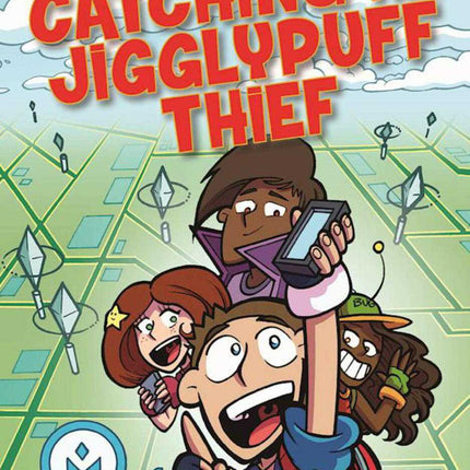 Catching the Jigglypuff Thief: Unofficial Adventures for Pokémon GO Players, Book One