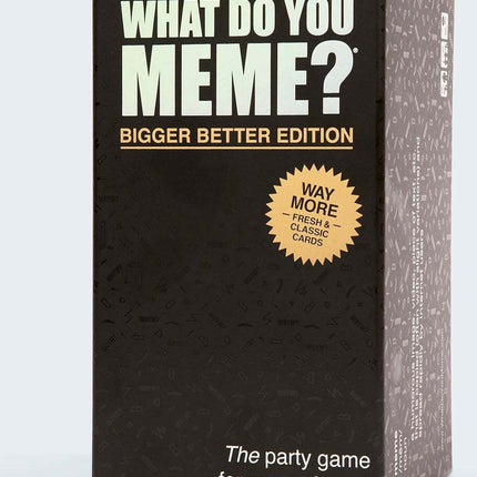 What Do You Meme? Bigger Better Edition