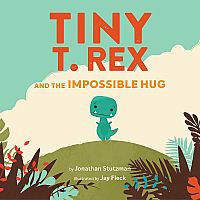 Tiny T-Rex and the Impossible Hug 