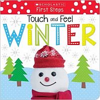 Touch and Feel Winter: Scholastic First Steps 