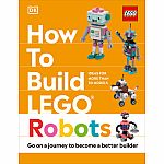 How to Build LEGO Robots By Jessica Farrell