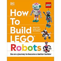 How to Build LEGO Robots By Jessica Farrell