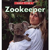 I Want to Be a Zookeeper by Dan Liebman