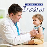 I Want to Be a Doctor by Dan Liebman