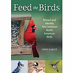 Feed the Birds: Attract and Identify 196 Common North American Birds