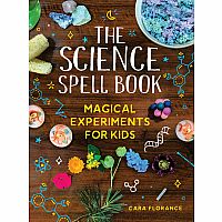 The Science Spell Book: Magical Experiments for Kids